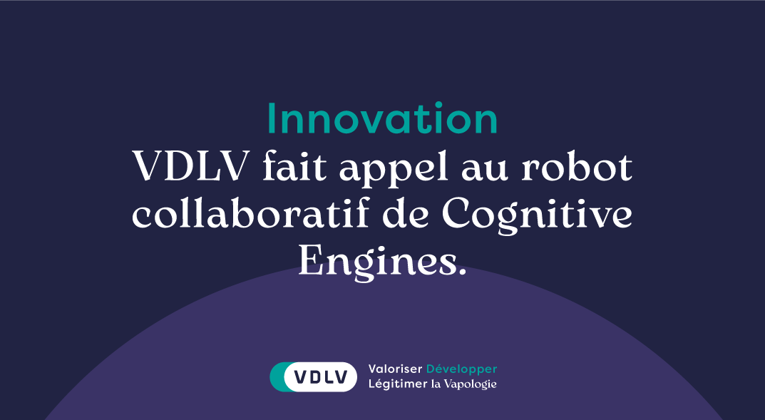 VDLV fait appel au robot collaboratif de Cognitive Engines