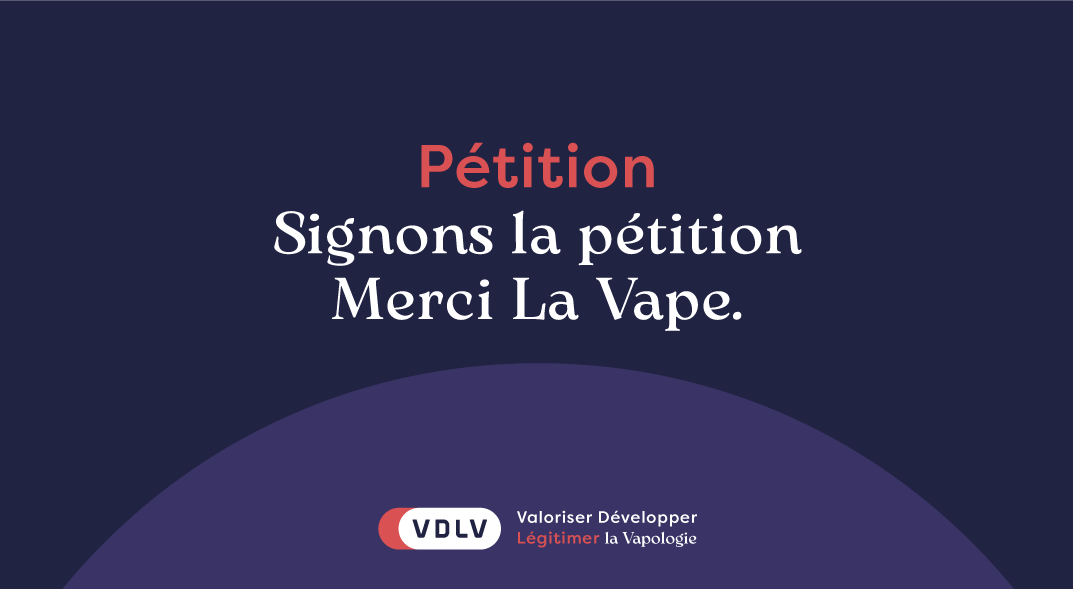 Signons la pétition « Merci la vape » à l’occasion de la Journée Mondiale Sans Tabac