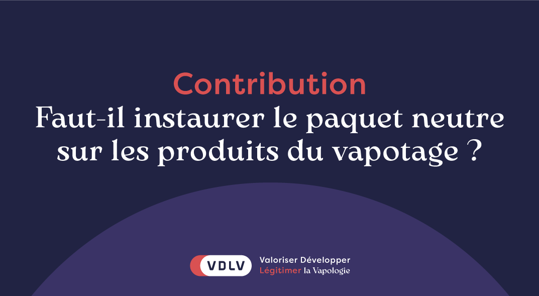 Faut-il instaurer le paquet neutre sur les produits du vapotage ?