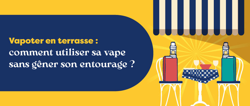 Blog - Vapoter sans gêner : les règles du "savoir-vaper" en terrasse